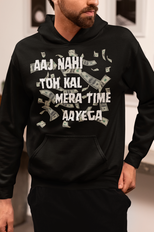 Mera Time Aayega-Warm Graphic Hoodie